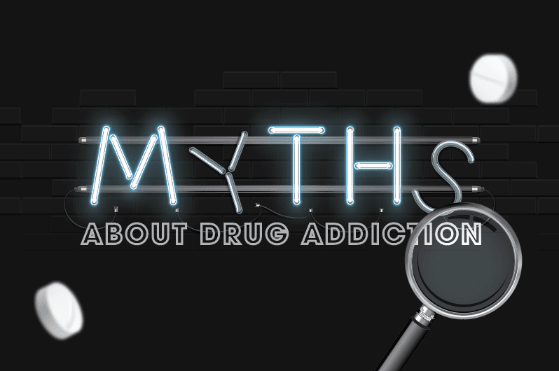 Myths About Drug Addiction.