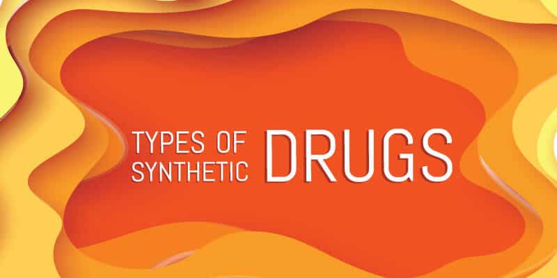 Common types of synthetic drugs